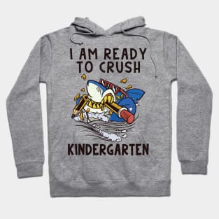 I Am Ready To Crush Kindergarten Hoodie